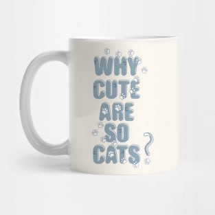 Cute are so cats. Mug